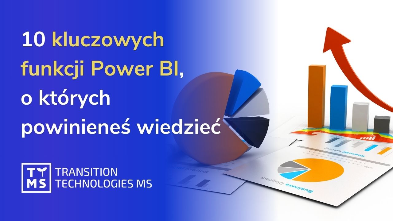 10 podstawowych funkcji Power BI, o których powinieneś wiedzieć