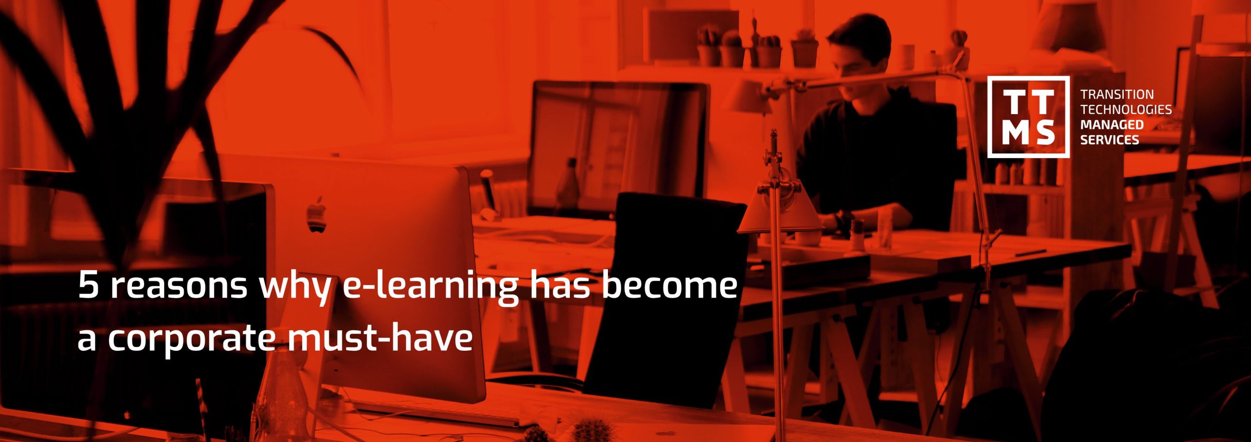 5 reasons why e-learning has become a corporate must-have