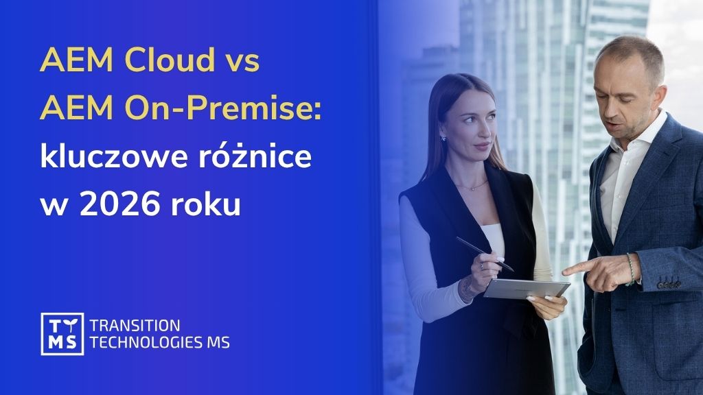 AEM Cloud vs AEM On-Premise: kluczowe różnice w 2026 roku 