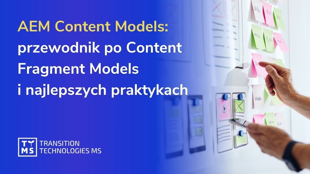 AEM Content Models: przewodnik po Content Fragment Models i najlepszych praktykach na 2026 rok