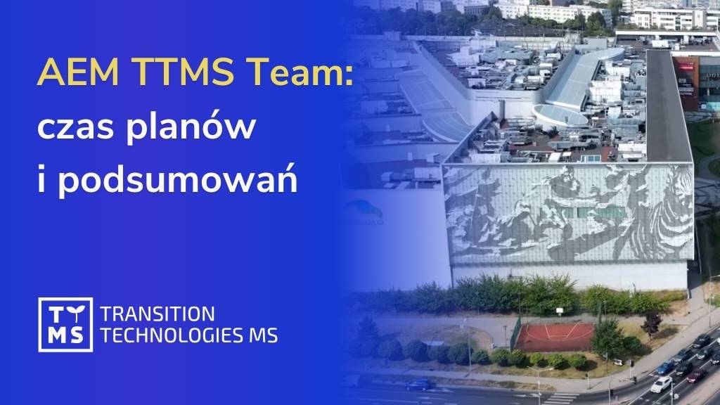 AEM TTMS Team: czas planów i podsumowań