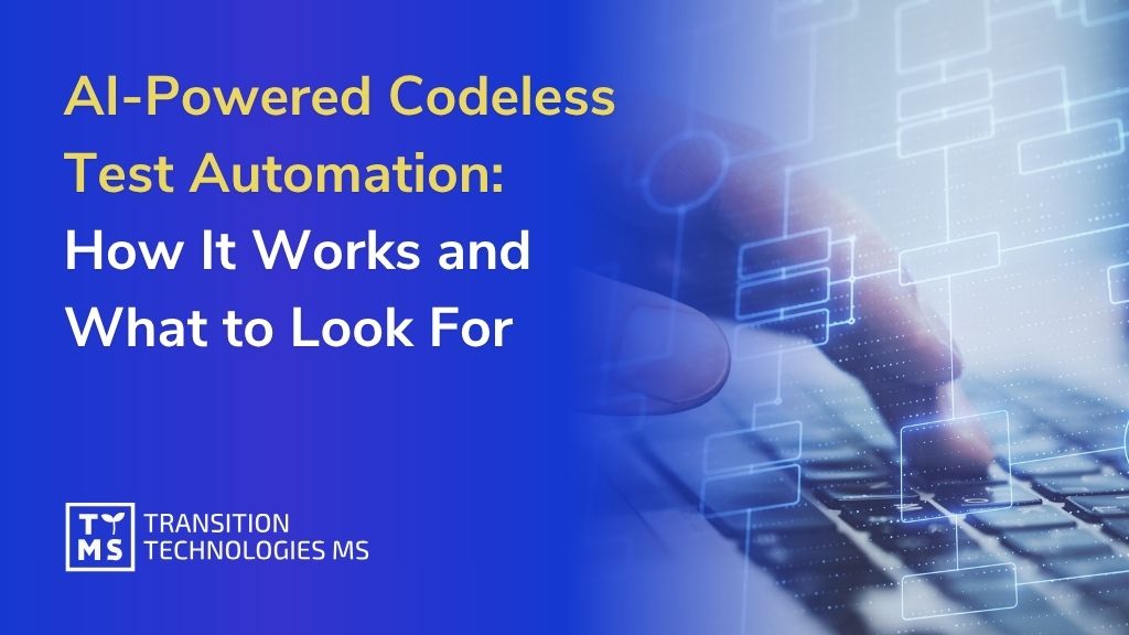 AI-Powered Codeless Test Automation: How It Works and What to Look For