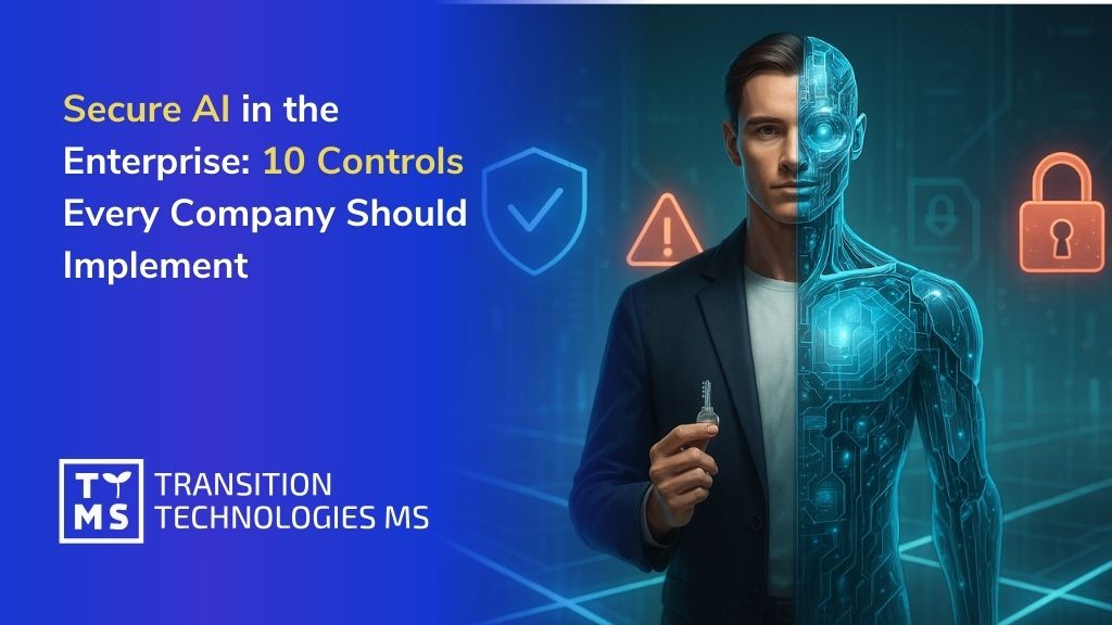 Secure AI in the Enterprise: 10 Controls Every Company Should Implement