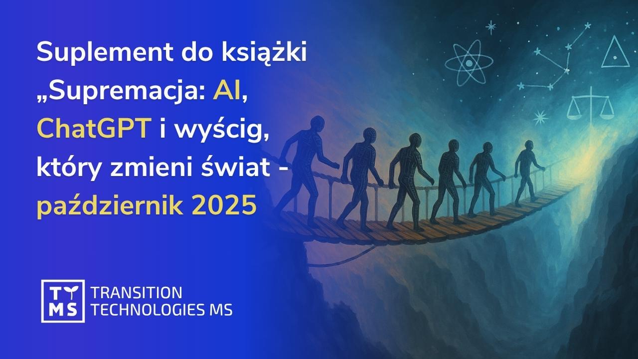 Suplement do książki „Supremacja: AI, ChatGPT i wyścig, który zmieni świat – październik 2025