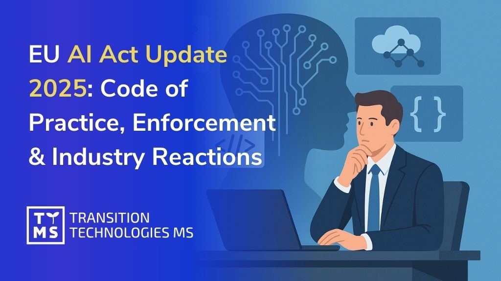 EU AI Act Update 2025: Code of Practice, Enforcement & Industry Reactions