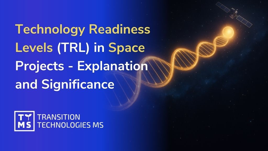 Technology Readiness Levels (TRL) in Space Projects – Explanation and Significance