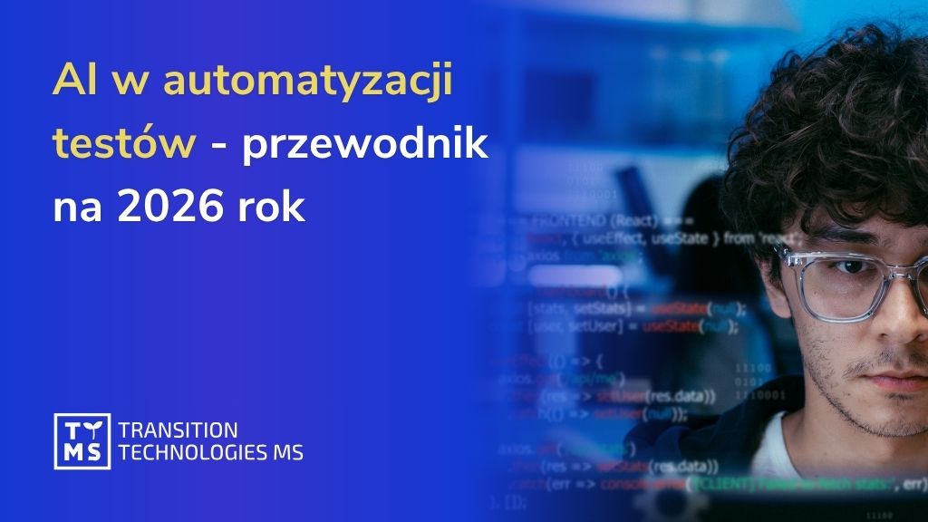AI w automatyzacji testów – przewodnik na 2026 rok