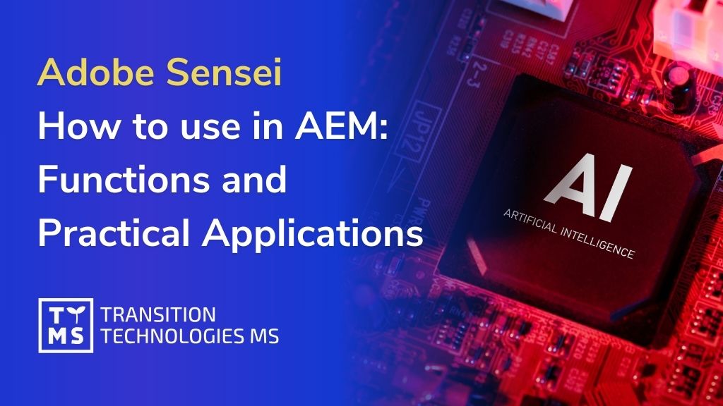 Adobe Sensei How to Use in AEM: Functions and Practical Applications 