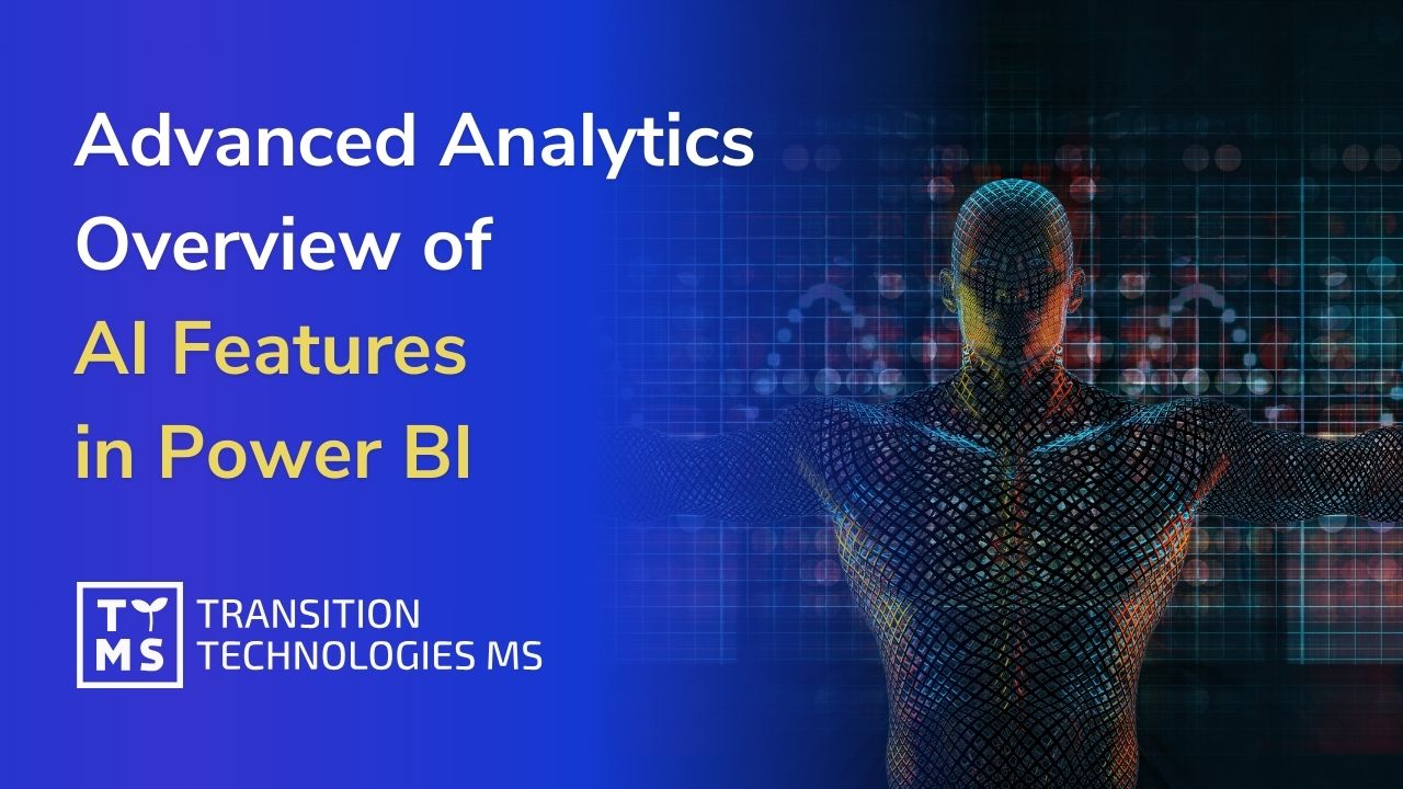 Advanced Analytics – Overview of AI Features in Power BI