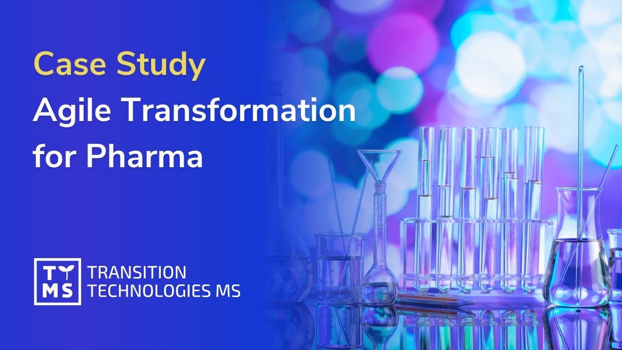 Agile Transformation Case Study for Pharma