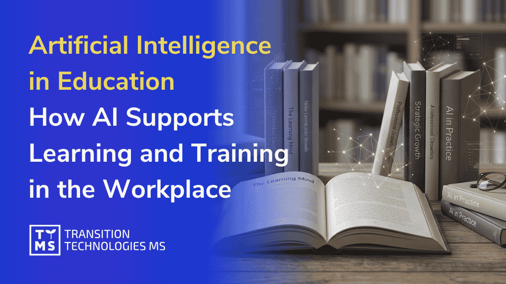 Artificial Intelligence in Education: How AI Supports Learning and Training in the Workplace