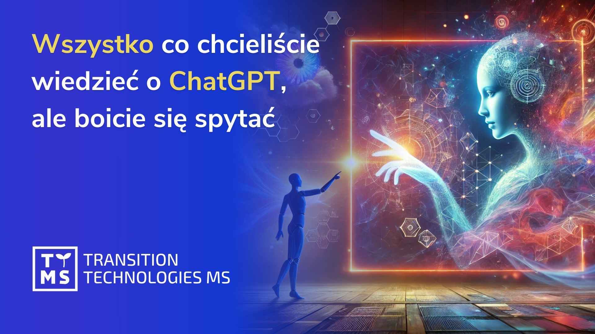 Wszystko co chcieliście wiedzieć o ChatGPT, ale boicie się spytać