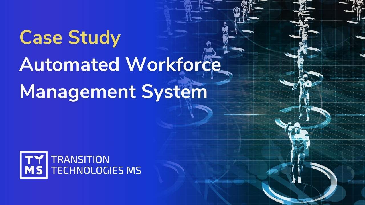 Automated Workforce Management System Case Study