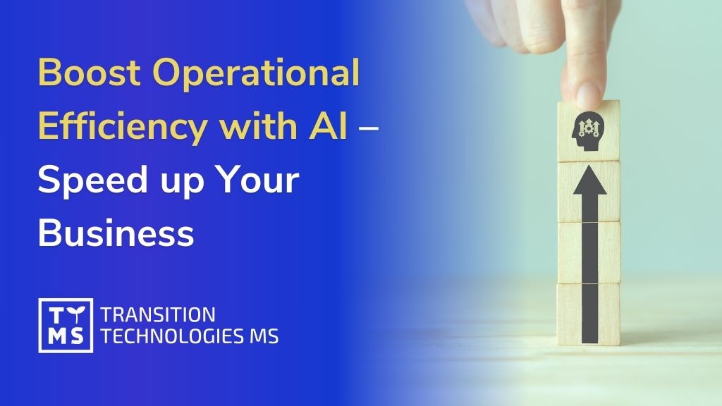 Boost Operational Efficiency with AI – Speed up Your Business