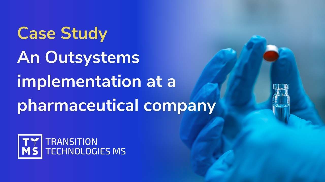 An Outsystems implementation at a pharmaceutical company