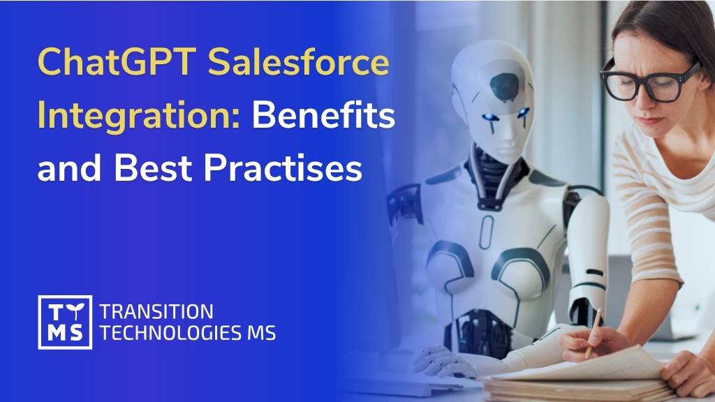 ChatGPT Salesforce Integration: Benefits and Best Practises