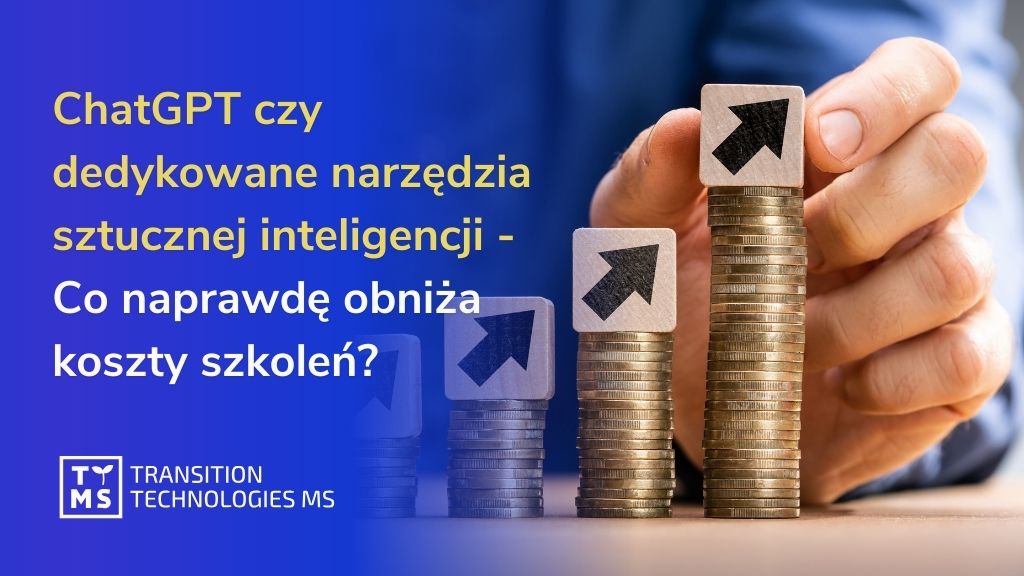 ChatGPT czy dedykowane narzędzia AI – co naprawdę obniża koszty szkoleń? 