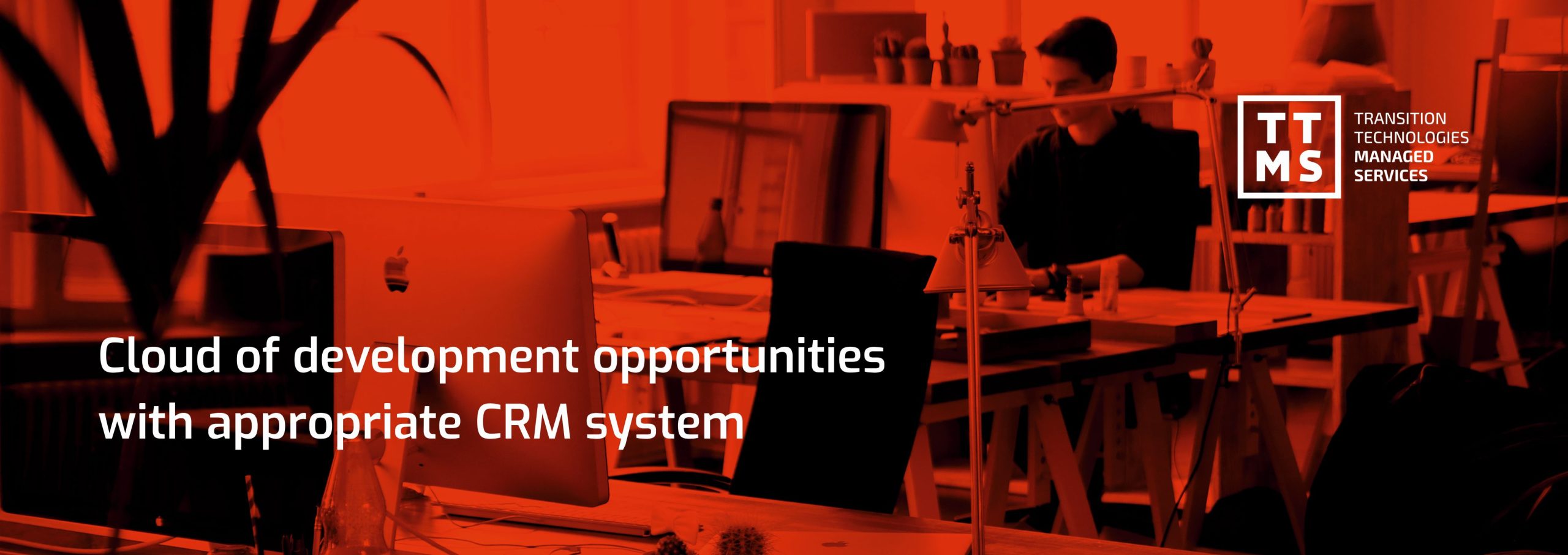 Cloud of development opportunities with appropriate CRM system