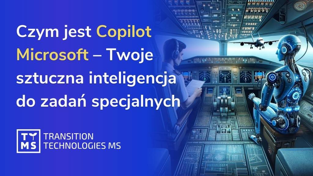 Czym jest Copilot Microsoft – Twoje sztuczna inteligencja do zadań specjalnych