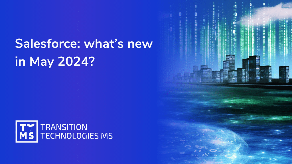Salesforce: what’s new in May 2024?
