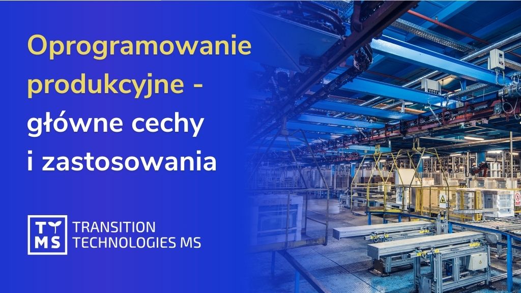 Kluczowe funkcje i zastosowania oprogramowania produkcyjnego