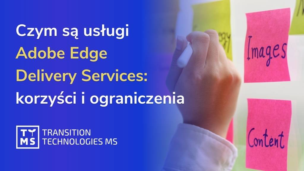 Czym jest AEM Edge Delivery Services: funkcje, koszty, wady i zalety?