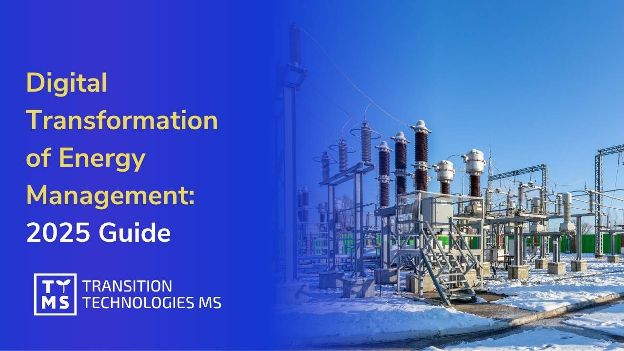 Digital Transformation of Energy Management: 2025 Guide