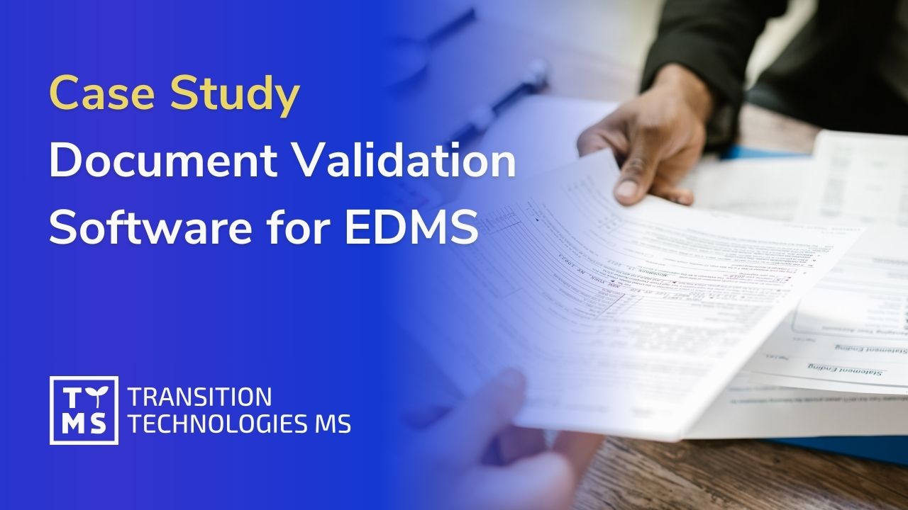 Case Study: Document Validation Software for EDMS