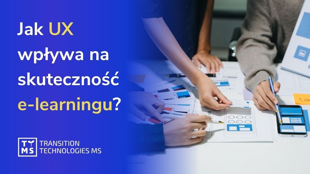 Dlaczego design ma znaczenie – Jak UX w e-learningu wpływa na skuteczność szkoleń online?