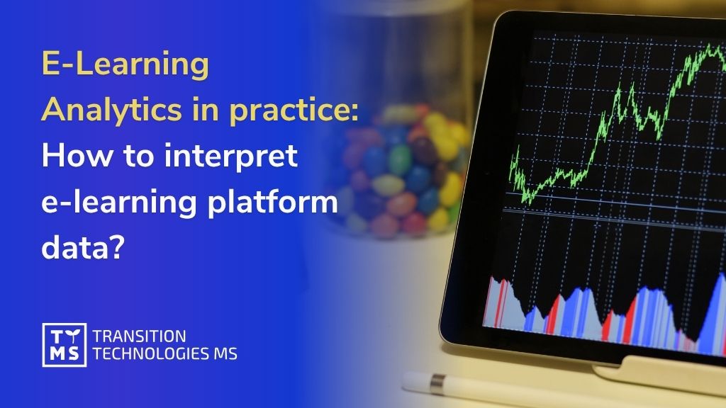 E-Learning Analytics in practice: How to interpret e-learning platform data?