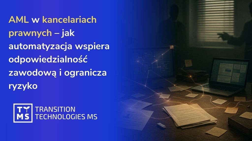 AML w kancelariach prawnych – jak automatyzacja wspiera odpowiedzialność zawodową