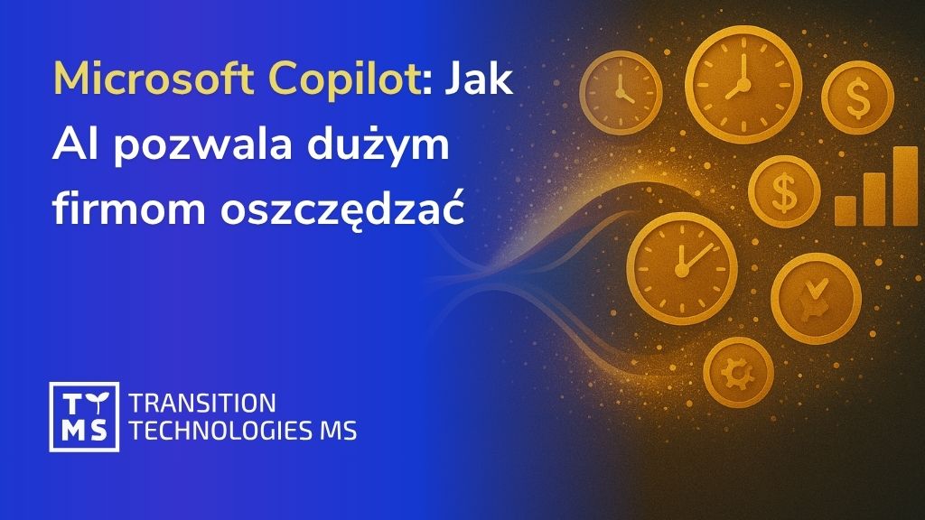 Microsoft Copilot: Jak AI pozwala dużym firmom oszczędzać
