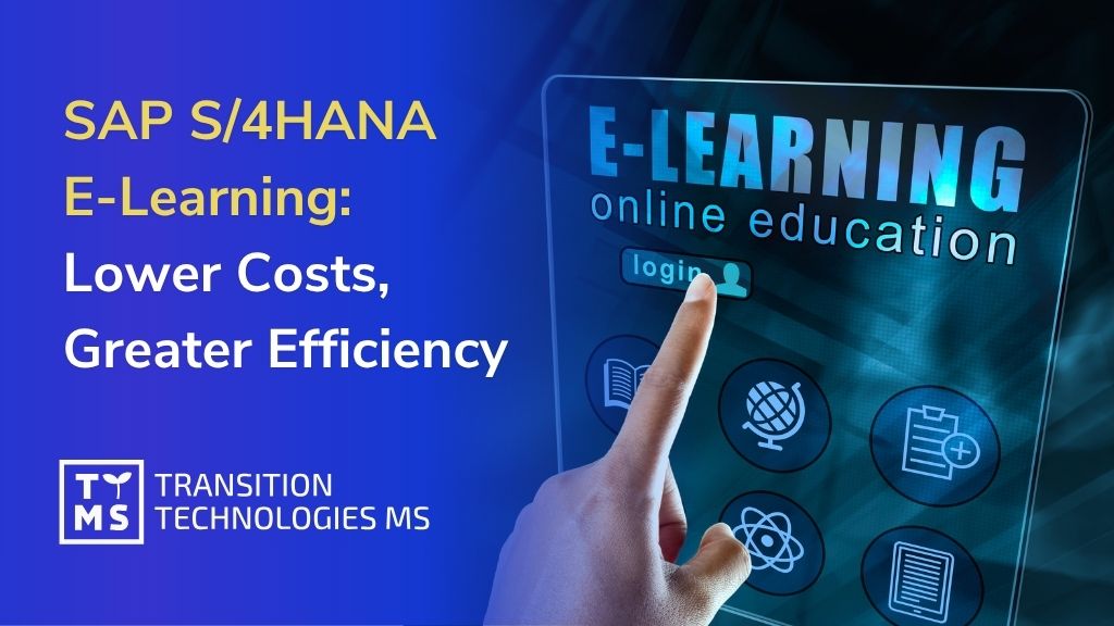 SAP S/4HANA: How E-learning Reduces Implementation Costs and Boosts Team Efficiency?