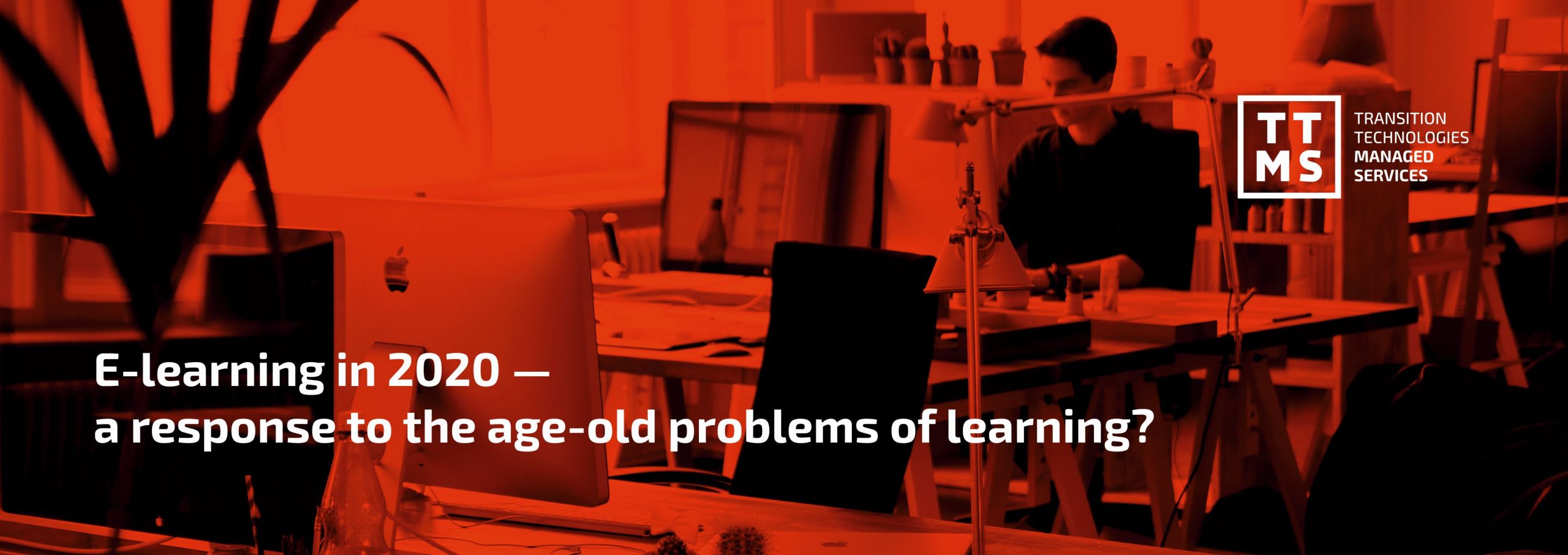 E-learning in 2020 — a response to the age-old problems of learning?