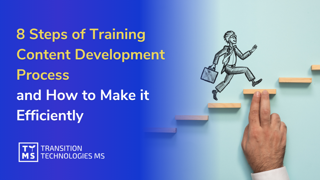 8 Steps of Training Content Development Process and How to Make it Efficiently