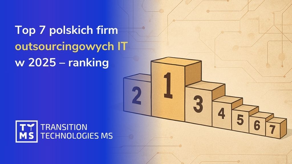 Top 7 polskich firm outsourcingowych IT w 2025 – ranking