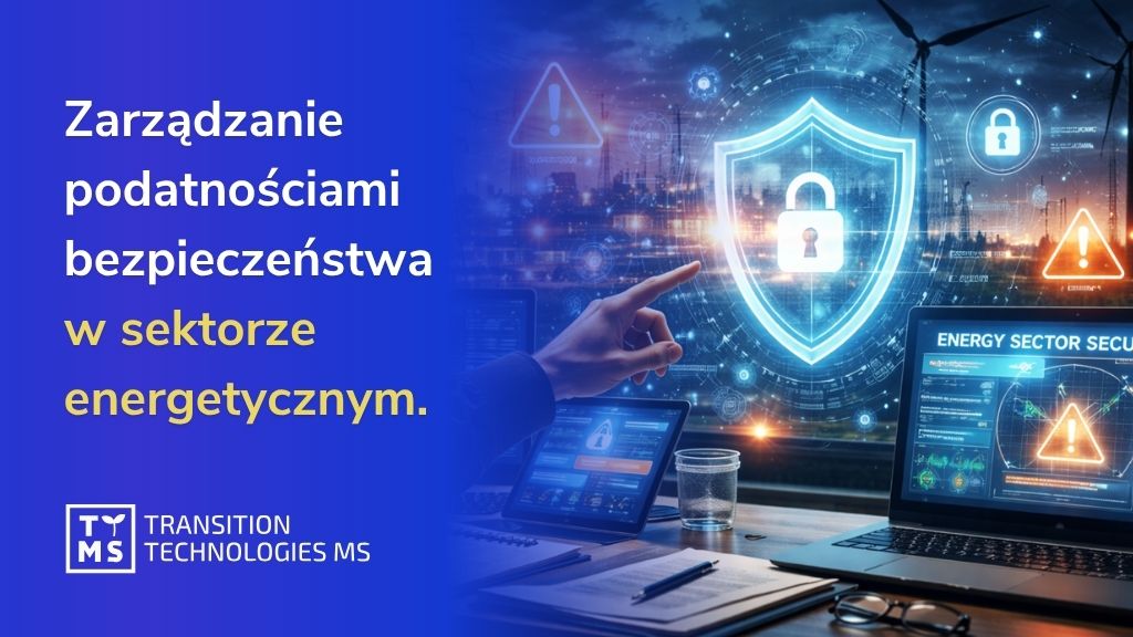 Cyberbezpieczeństwo w energetyce: zarządzanie podatnościami 2026