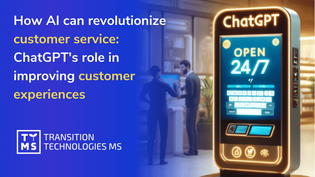 How AI can revolutionize customer service: ChatGPT’s role in improving customer experiences