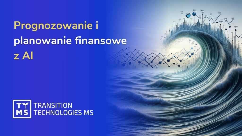 Prognozowanie i planowanie finansowe z AI