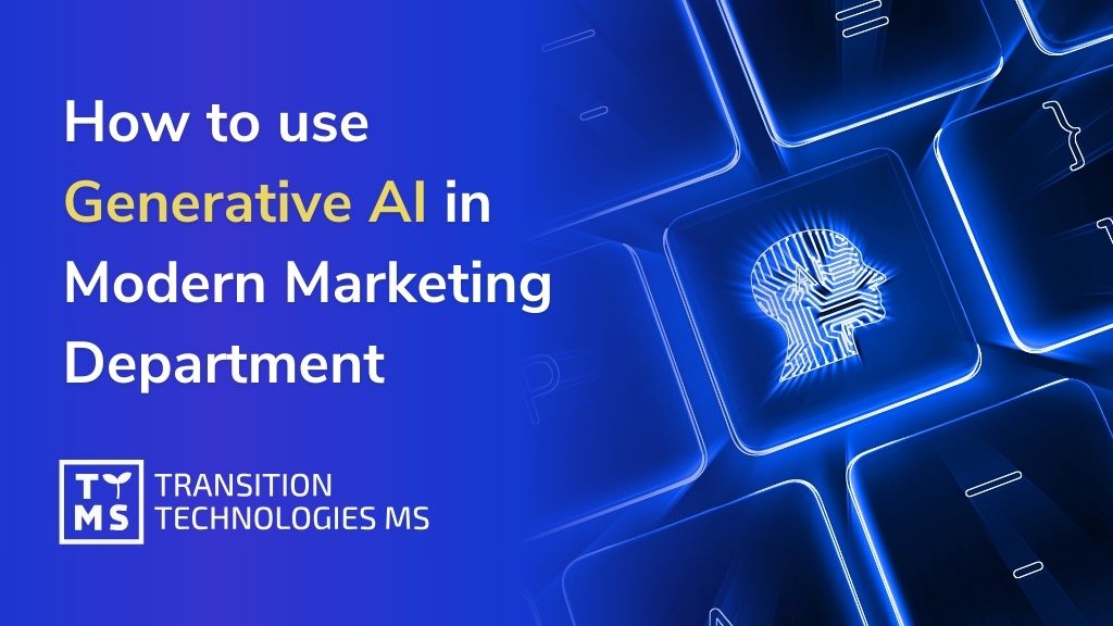 Use Generative AI in Modern Marketing Department