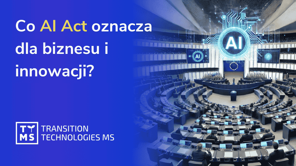 Unijna ustawa o AI już obowiązuje: Co AI Act oznacza dla biznesu i innowacji?