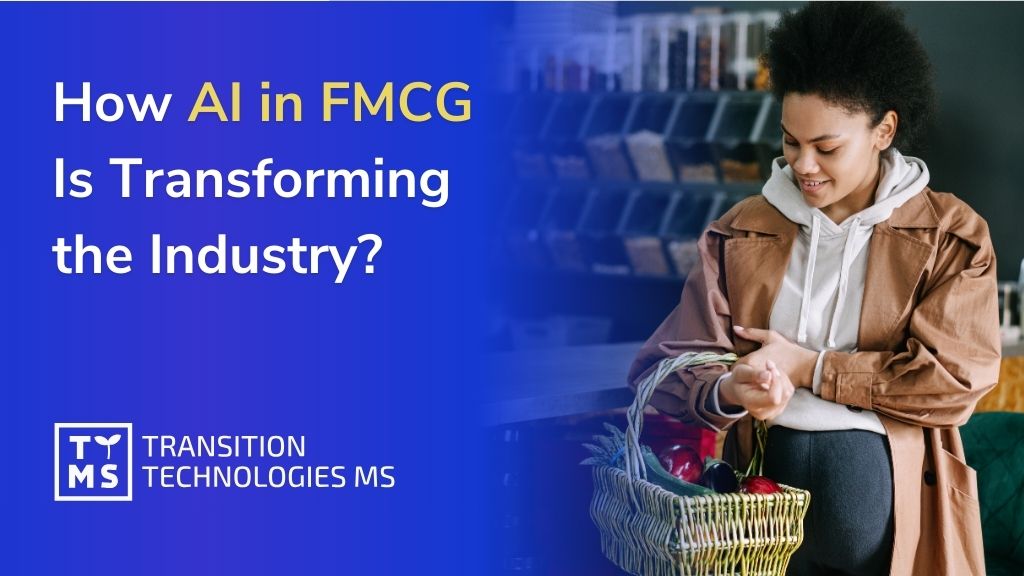 How AI in the FMCG Industry Is Shaping Transformation and Innovation