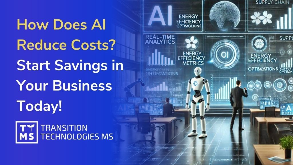 How Does AI Reduce Costs: Start Savings in Your Business Today