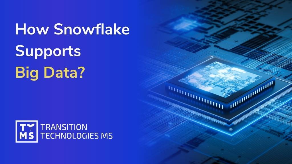 How Snowflake Supports Big Data: Snowflake Data Analytics, Tools and Security