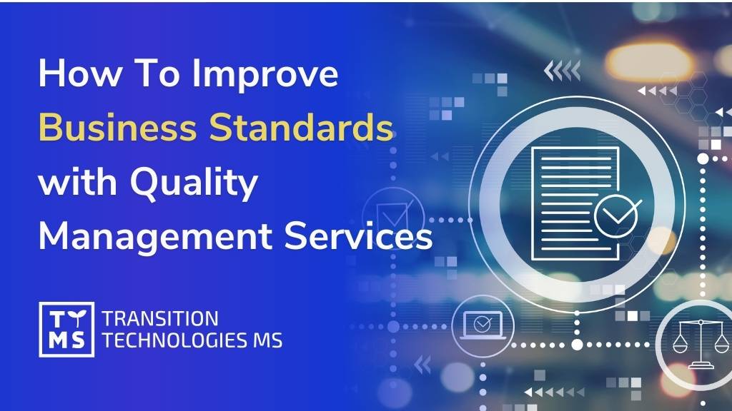 How To Improve Business Standards with Quality Management Services