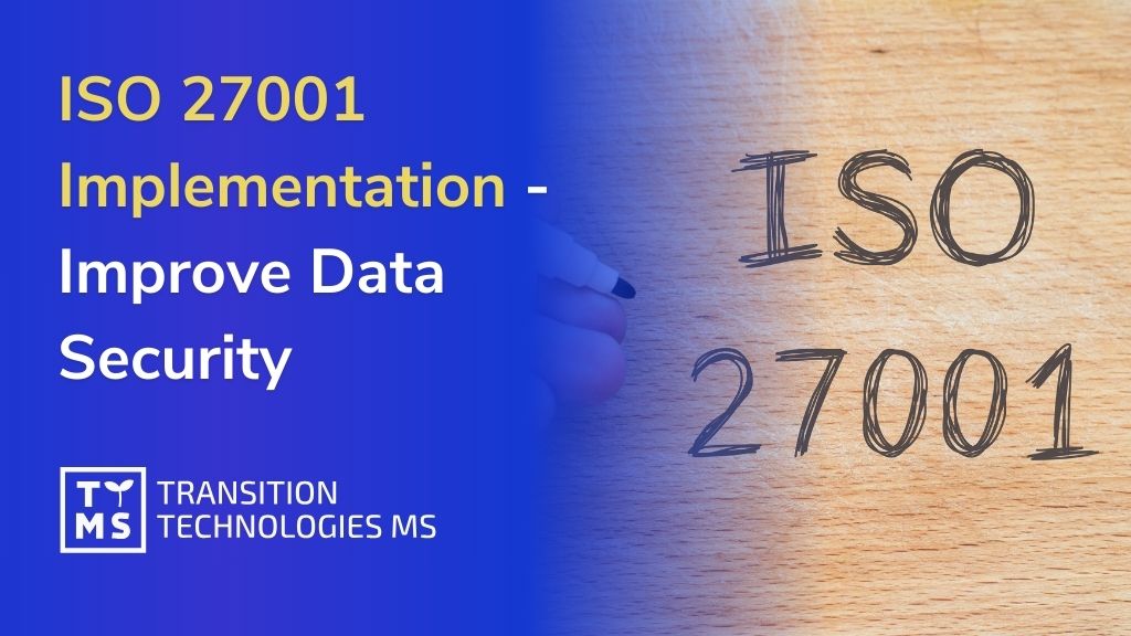 ISO 27001 Implementation – Strengthen Data Security in Your Company