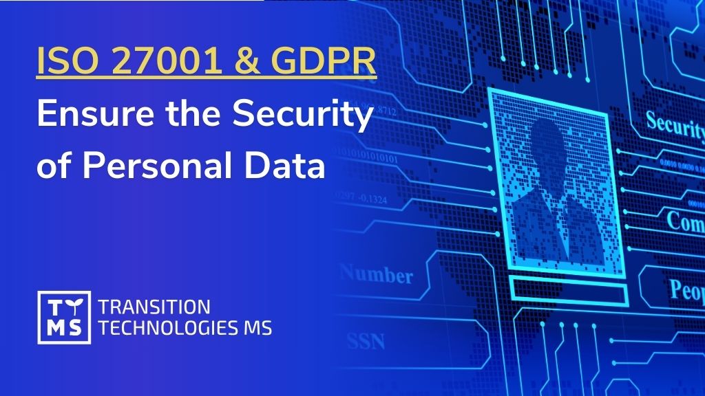 ISO 27001 and GDPR – Ensure the Security of Personal Data in Your Company