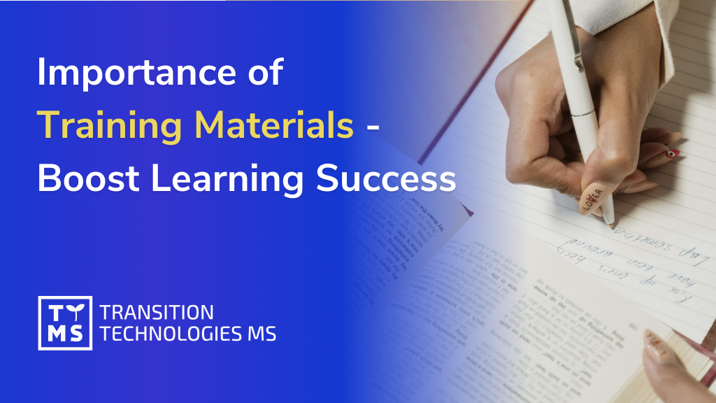 Importance of Training Materials – Achieve Learning Success in your organization