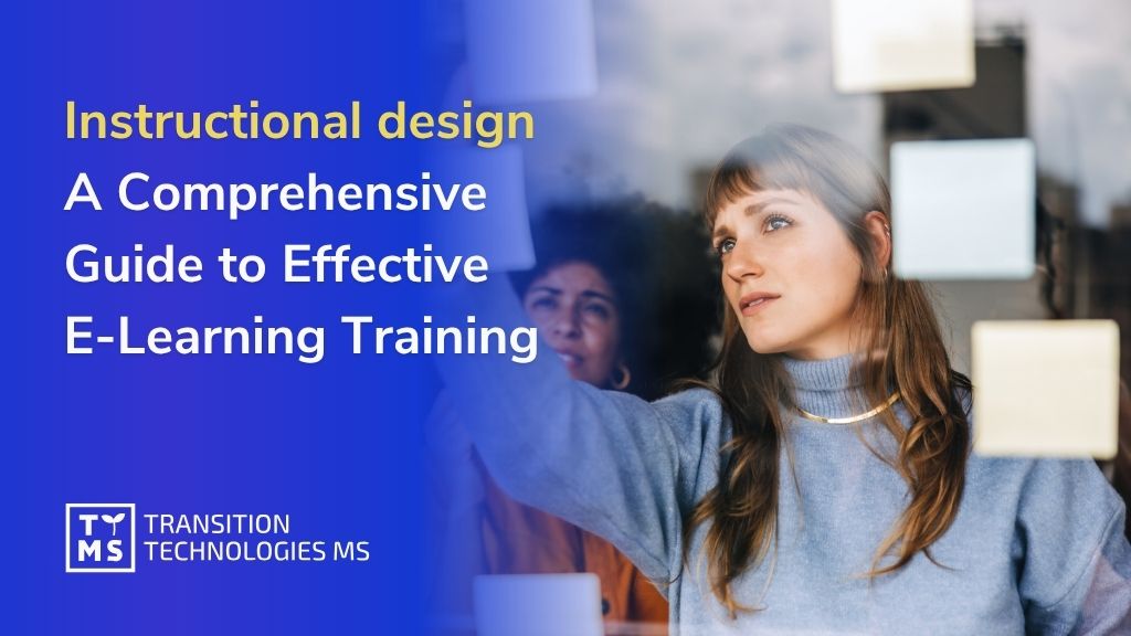 Instructional Design: A Guide to Effective E-Learning Training