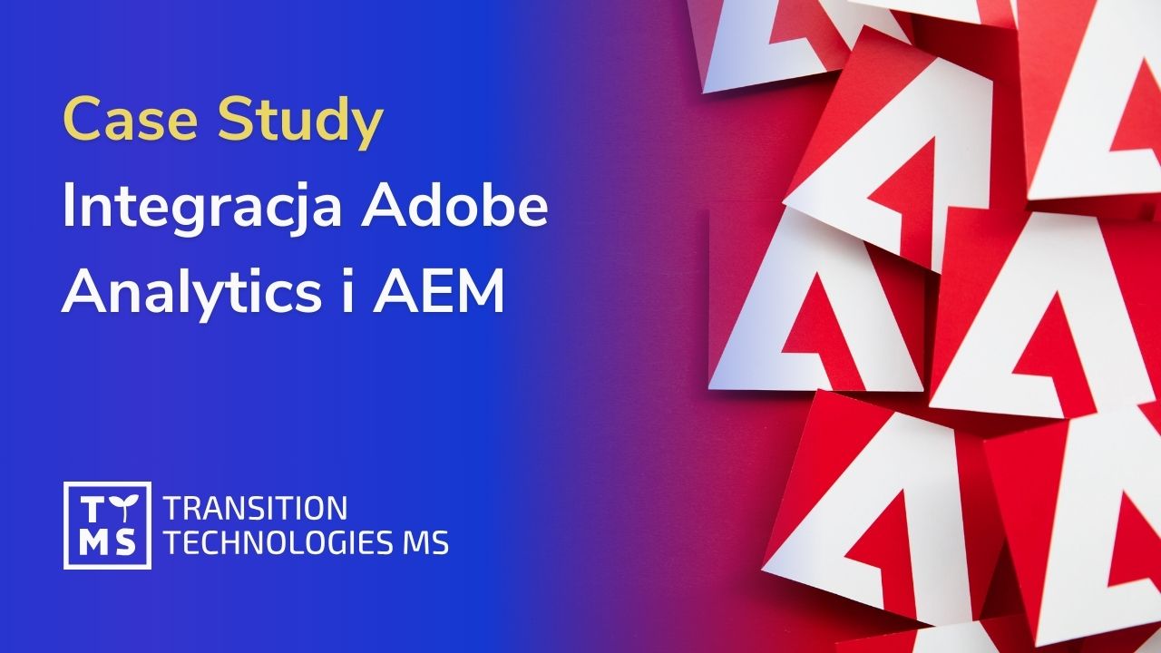 Integracja Adobe Analytics i AEM – Case Study